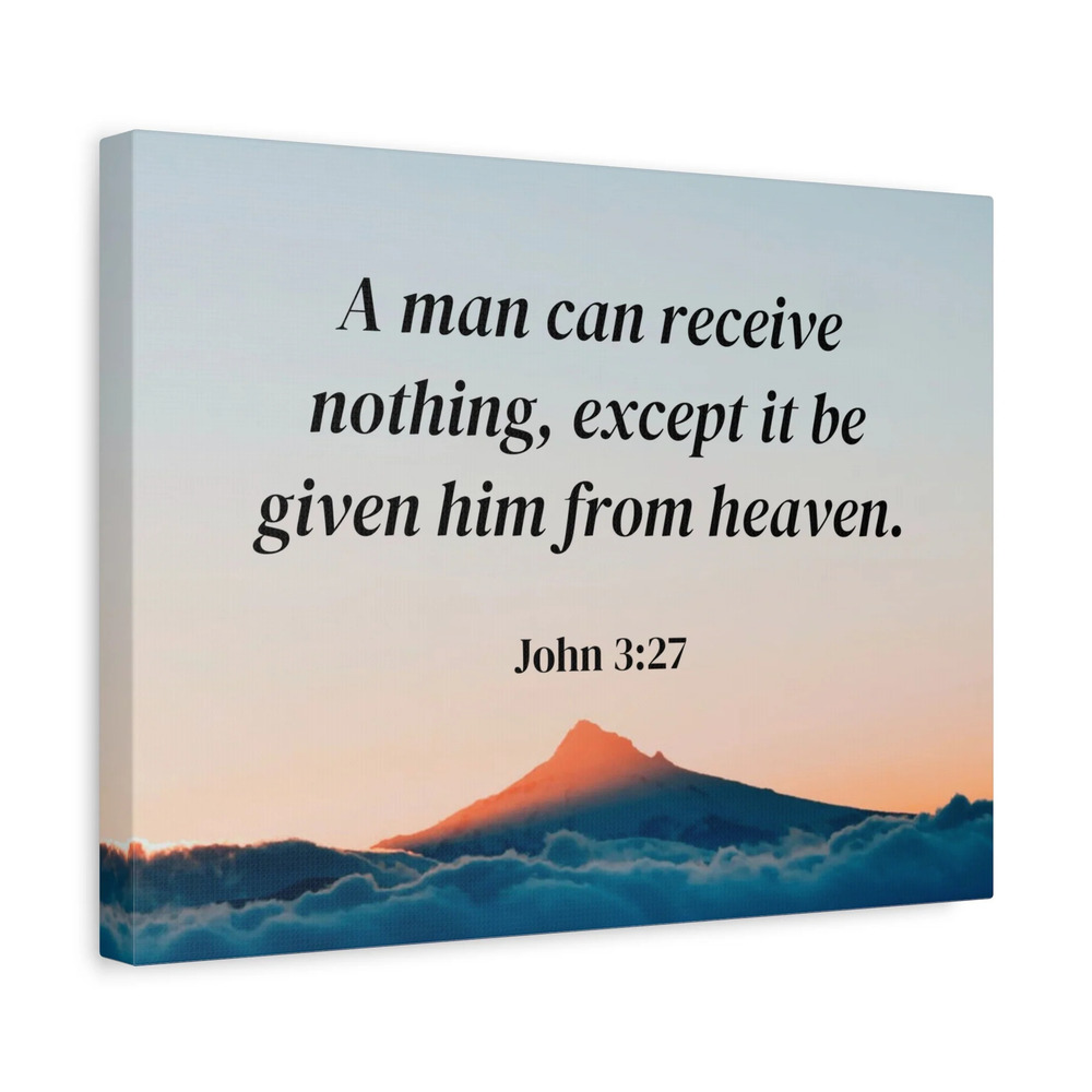 Scripture Canvas From Heaven John 3:27 Christian Wall Art Bible Verse Print